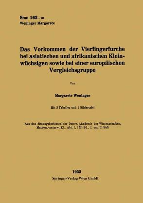 Das Vorkommen der Vierfingerfurche bei asiatischen und afrikanischen Kleinwüchsigen sowie bei einer europäischen Vergleichsgruppe von Weninger,  Margarete