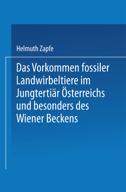 Das Vorkommen fossiler Landwirbeltiere im Jungtertiär Österreichs und besonders des Wiener Beckens von Zapfe,  Helmuth
