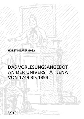 Das Vorlesungsangebot der Universität Jena von 1749 bis 1854 von Neuper,  Horst