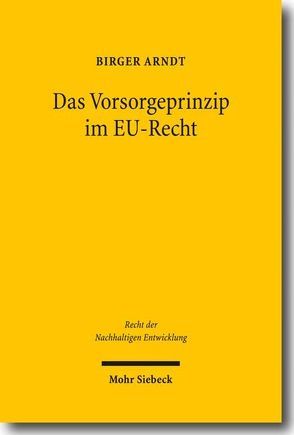 Das Vorsorgeprinzip im EU-Recht von Arndt,  Birger