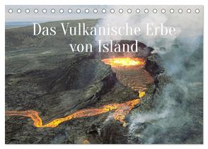 Das Vulkanische Erbe von Island (Tischkalender 2024 DIN A5 quer), CALVENDO Monatskalender von X Tagen um die Welt,  In
