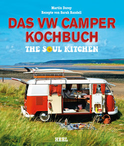 Das VW Camper Kochbuch von Dorey,  Martin, Martin Dorey, Randell,  Sarah, Sarah Randell