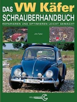 Das VW Käfer Schrauberhandbuch von Tyler,  Jim