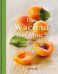 Das Wachau Kochbuch von Saahs,  Christine