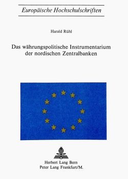 Das Währungspolitische Instrumentarium der nordischen Zentralbanken von Rühl,  Harald