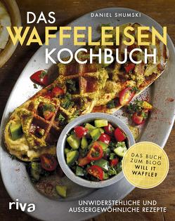 Das Waffeleisen-Kochbuch von Shumski,  Daniel