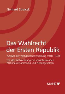Das Wahlrecht der Ersten Republik von Posch,  Gernot, Strejcek,  Gerhard