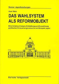 Das Wahlsystem als Reformobjekt von Klein,  Axel