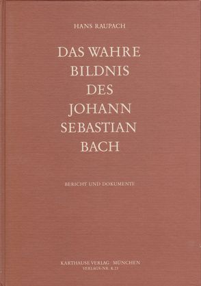 Das wahre Bildnis des Johann Sebastian Bach von Raupach,  Hans