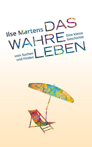 Das wahre Leben von Martens,  Ilse