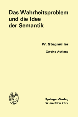 Das Wahrheitsproblem und die Idee der Semantik von Stegmüller,  Wolfgang