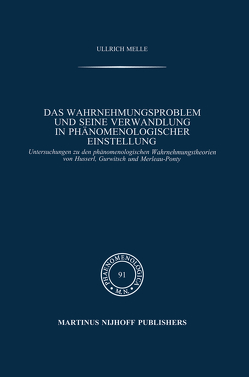 Das Wahrnehmungsproblem und seine Verwandlung in phänomenologischer Einstellung von Melle,  Ullrich