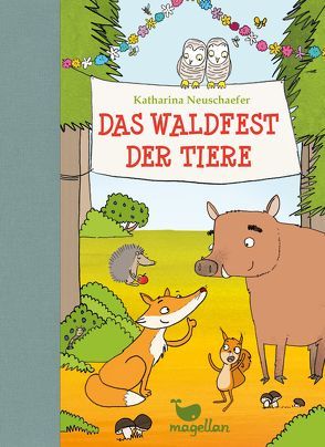 Das Waldfest der Tiere von Göpfert,  Lucie, Neuschaefer,  Katharina