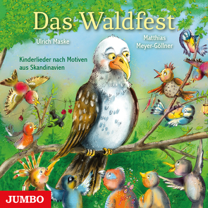 Das Waldfest. Kinderlieder nach Motiven aus Skandinavien von Maske,  Ulrich, Meyer-Göllner,  Matthias