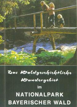 Das Waldgeschichtliche Wandergebiet im Nationalpark Bayerischer Wald von Haug,  Michael, Höflinger,  Hans, Strunz,  Hartmut