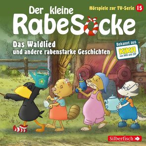 Das Waldlied, Allerbeste Freunde, Die Geburtstagsretter (Der kleine Rabe Socke – Hörspiele zur TV Serie 15) von Grübel,  Katja, Hofmann,  Louis, Strathmann,  Jan, Thalbach,  Anna, Weis,  Peter