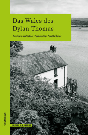 Das Wales des Dylan Thomas von Fischer,  Angelika, Krücker,  Franz-Josef