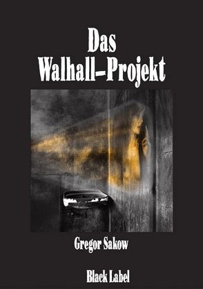 Das Walhall-Projekt von Sakow,  Gregor