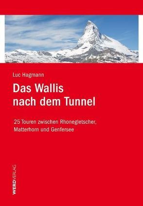 Das Wallis nach dem Tunnel von Hagmann,  Luc