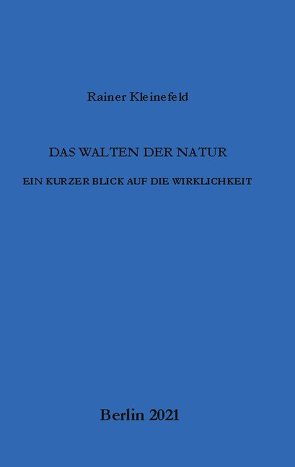 Das Walten der Natur von Kleinefeld,  Rainer