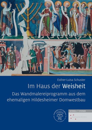 Das Wandmalereiprogramm aus dem ehemaligen Hildesheimer Domwestbau von Schuster,  Esther-Luisa
