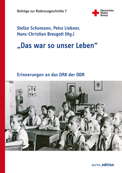 „Das war so unser Leben“ von Bresgott,  Hans-Christian, Liebner,  Petra, Schomann,  Stefan