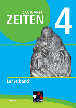 Das waren Zeiten – Neue Ausgabe Bayern / Das waren Zeiten BY LB 4 – neu von Brückner,  Dieter, Bruniecki,  Judith, Brunner,  Bernhard, Hein-Mooren,  Klaus Dieter, Koller,  Josef, Mayer,  Michael