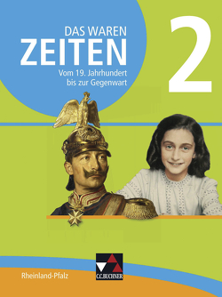 Das waren Zeiten – Neue Ausgabe Rheinland-Pfalz / Das waren Zeiten Rheinland-Pfalz 2 von Bach,  Rainer, Bernsen,  Daniel, Brogl,  Markus, Brückner,  Dieter, Gans,  Rüdiger, Hein-Mooren,  Klaus Dieter, Hoffmann-Kuhnt,  Alexandra, Homeier,  Jobst-H., Hummel,  Steffi, Mayer,  Ulrich, Onken,  Björn, Reuter,  Andreas, Schnakenberg,  Ulrich, Weber,  Juergen