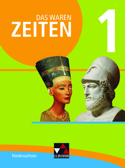 Das waren Zeiten – Niedersachsen (G9) / Das waren Zeiten Niedersachsen 1 von Brauch,  Nicola, Braun,  Nadja, Bretschneider,  Jana, Focke,  Harald, Kitzel,  Ingo, Kramer,  Gerlind, Sanke,  Markus, Sénécheau,  Miriam