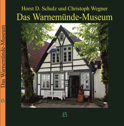 Das Warnemünde-Museum von Horst D.,  Schulz, Wegner,  Christoph