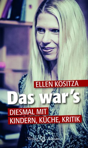 Das war´s von Kositza,  Ellen