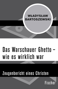 Das Warschauer Ghetto – wie es wirklich war von Bartoszewski,  Wladyslaw, Lem,  Stanislaw