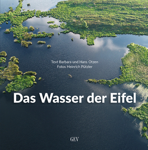 Das Wasser der Eifel von Otzen,  Barbara, Otzen,  Hans, Pützler,  Heinrich