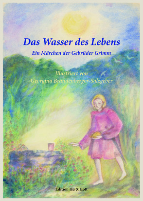 Das Wasser des Lebens von Brandenberger-Salzgeber,  Georgina, Grimm,  Gebrüder