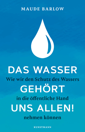 Das Wasser gehört uns allen! von Barlow,  Maude, Mueller,  Wolfgang