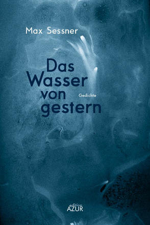 Das Wasser von gestern von Sessner,  Max