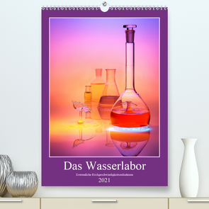 Das Wasserlabor (Premium, hochwertiger DIN A2 Wandkalender 2021, Kunstdruck in Hochglanz) von Tschui,  David
