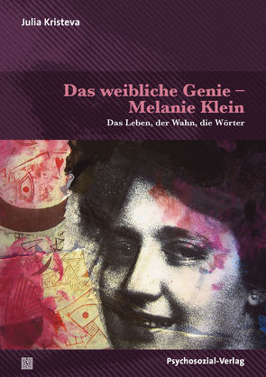 Das weibliche Genie – Melanie Klein von Kristeva,  Julia, Naumann,  Johanna