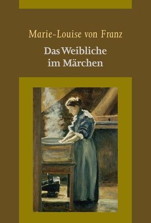 Das Weibliche im Märchen von von Franz,  Marie-Louise