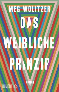 Das weibliche Prinzip von Ahrens,  Henning, Wolitzer,  Meg