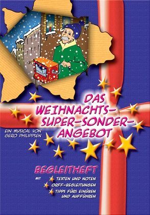 Das Weihnachts-Super-Sonder-Angebot. Ein Musical von Gero Philippsen / Das Weihnachts-Super-Sonder-Angebot von Philippsen,  Gero