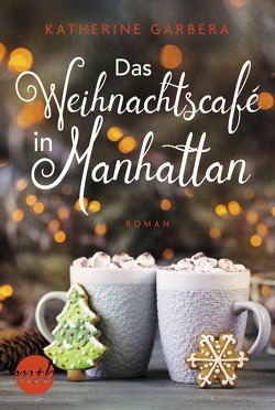 Das Weihnachtscafé in Manhattan von Garbera,  Katherine, Wieja,  Corinna