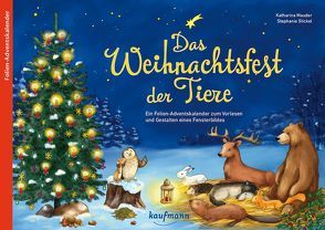 Das Weihnachtsfest der Tiere. Ein Folien-Adventskalender zum Vorlesen und Gestalten eines Fensterbildes von Mauder,  Katharina, Stickel,  Stephanie