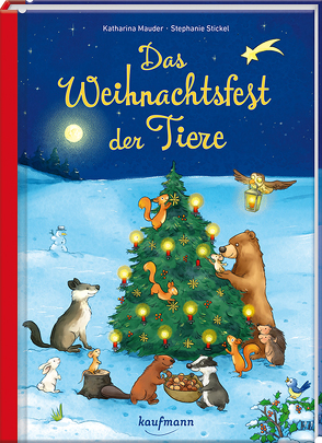 Das Weihnachtsfest der Tiere von Mauder,  Katharina, Stickel,  Stephanie