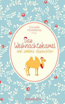 Das Weihnachtskamel und andere Geschichten von Haverkamp,  Cornelia