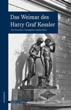 Das Weimar des Harry Graf Kessler von Bellin,  Klaus, Fischer,  Angelika