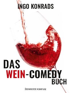 Das Wein-Comedy Buch von Konrads,  Ingo