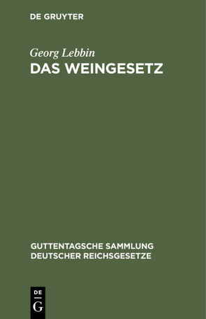 Das Weingesetz von Lebbin,  Georg