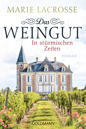 Das Weingut. In stürmischen Zeiten von Lacrosse,  Marie