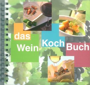 Das WeinKochBuch von Abele,  Petra, Faisst,  Patricia, Hartmann,  Thomas, Köhr,  Thomas, Kopf,  Margit